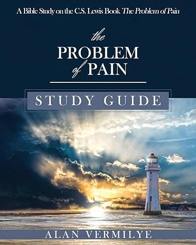 The Problem of Pain Study Guide: A Bible Study on the C.S. Lew…