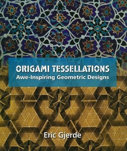 Origami Tessellations: Awe-Inspiring Geometric Designs (AK Pet…