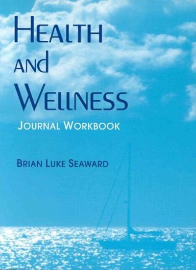 Health and Wellness Journal Workbook: . By Seaward, Brian Luke B