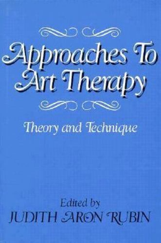 Approaches to Art Therapy: Theor- Judith A editor Rubi, 9780876304525, hardcover