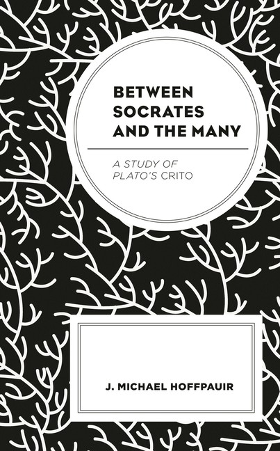 Between Socrates And The Many: A Study Of Plato’s Crito