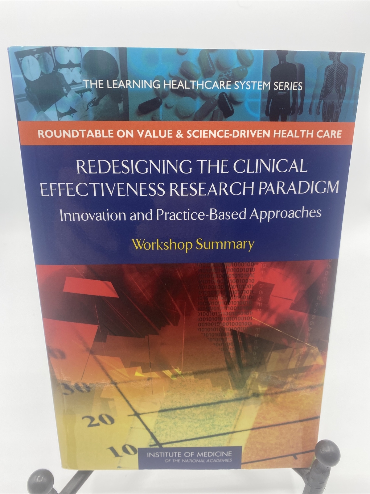 Redesigning the Clinical Effectiveness Research Paradigm Institute of Medicine