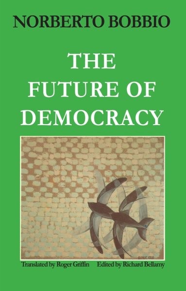 Future of Democracy, Paperback by Bobbio, Norberto; Griffin, Roger (TRN); Bel…