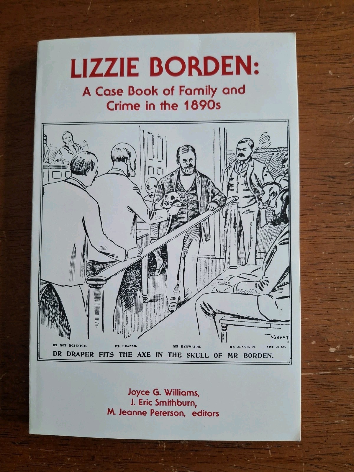 Lizzie Borden A Case Book of Family & Crime in the 1890’s
