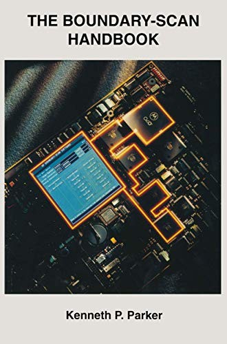 THE BOUNDARY-SCAN HANDBOOK By Kenneth P. Parker – Hardcover **Mint Condition**