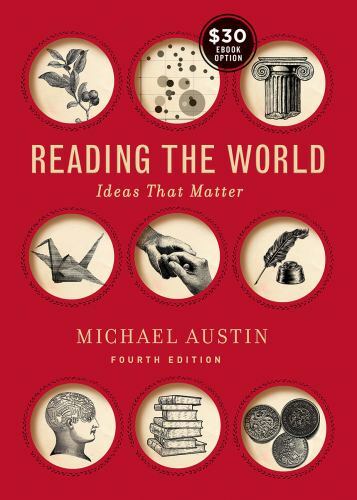 Reading the World: Ideas that Matter 4E by Michael Austin