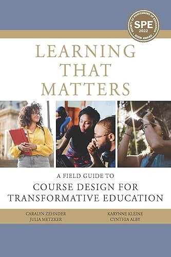 Learning That Matters: A Field Guide to Course Design for Tran…