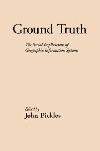 Ground Truth: The Social Implications Of Geographic Information Systems