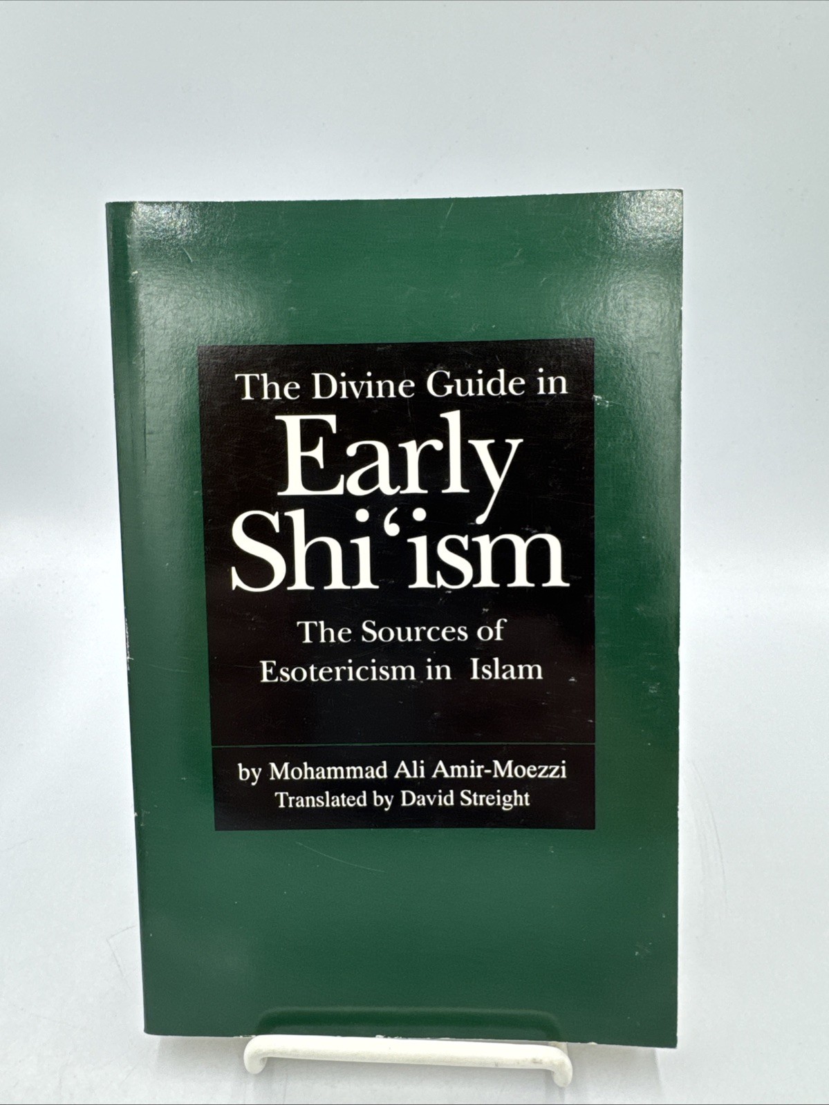 Divine Guide in Early Shi’ism : The Sources of Esotericism in Islam by Mohammad