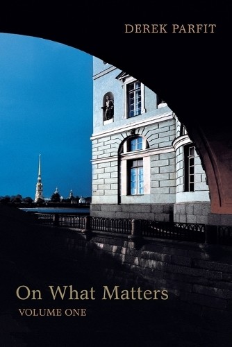 Derek Parfit On What Matters (Paperback) Berkeley Tanner Lectures (UK IMPORT)