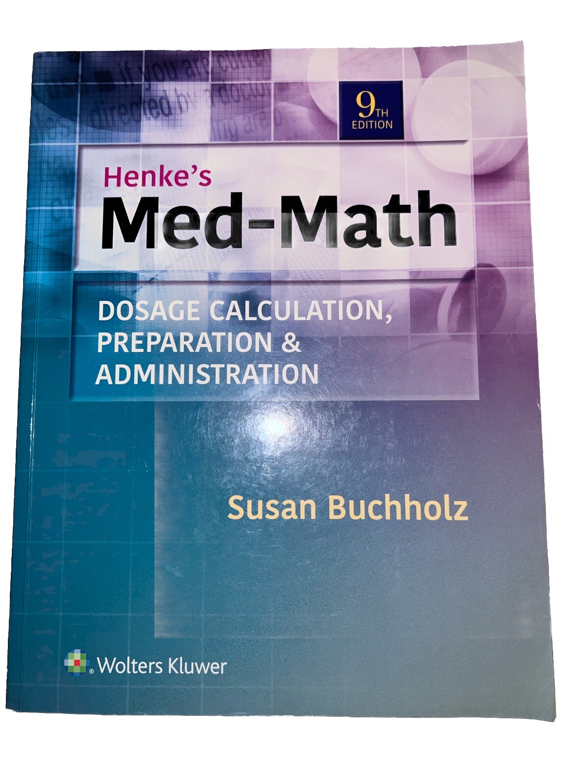 Henke’s Med-Math : Dosage Calculation, Preparation, and Administration by Susan