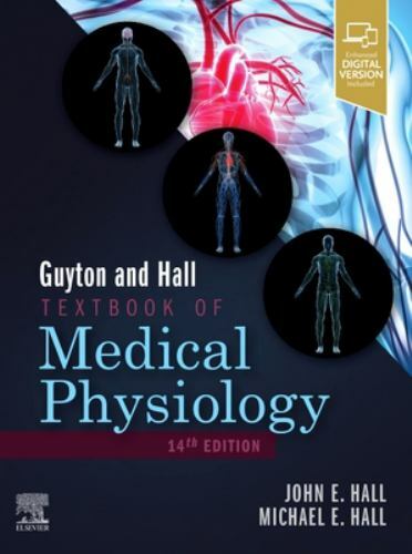 Guyton and Hall Textbook of Medical Physiology (Guyton Physiology)