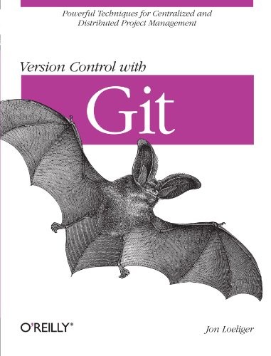 Version Control with Git: Powerful Tools and Techniques for Coll