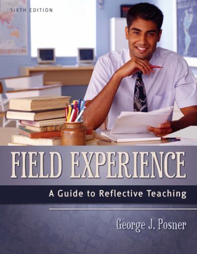 Field Experience: A Guide To Reflective Teaching by George J. Posner