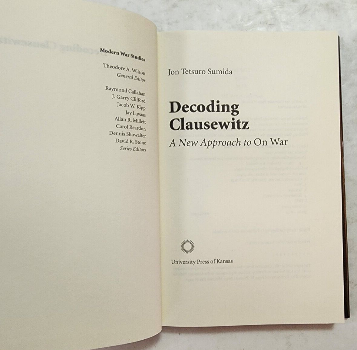 Decoding Clausewitz : A New Approach to on War by Jon Tetsuro Sumida 1st Edtn