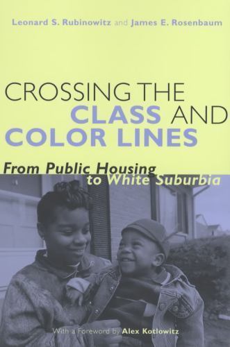 CROSSING THE CLASS AND COLOR LINES: FROM PUBLIC HOUSING TO By Leonard S.
