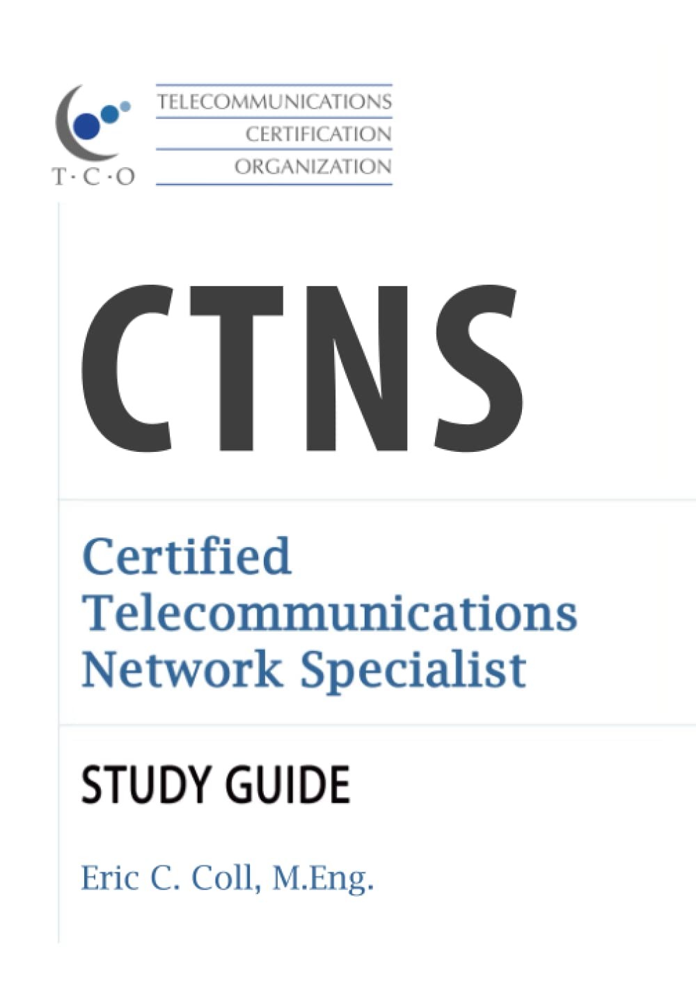 TCO CTNS Certified Telecommunications Network Specialist Study Guide (TCO Cer…