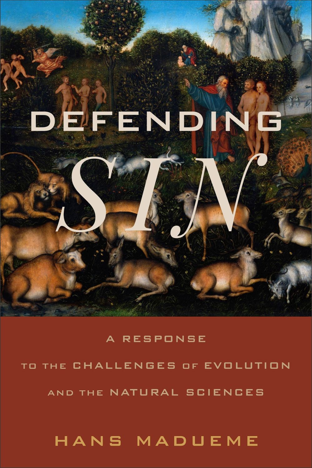 Defending Sin: A Response to the Challenges of Evolution and the Natural .. NEW