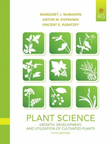 Plant Science : Growth, Development, and Utilization of Cultivated Plants by…