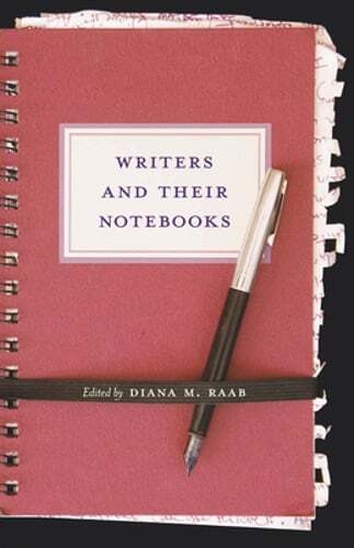 Writers and Their Notebooks by Diana M Raab: New