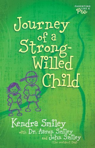 Journey of a Strong-Willed Child – paperback, Kendra Smiley-VERY GOOD