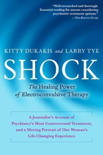 Shock: The Healing Power of Electroconvulsive Therapy – Paperback – GOOD