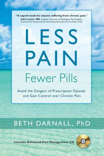 Less Pain, Fewer Pills : Avoid the Dangers of Opioid Painkillers and Gain…