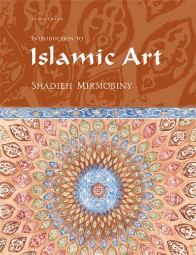 INTRODUCTION TO ISLAMIC ART (2ND EDITION) By Shadieh Mirmobiny **Excellent**