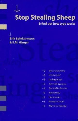 Stop Stealing Sheep & Find Out How Type Works Spiekermann, Erik, Ginger, E.M. p