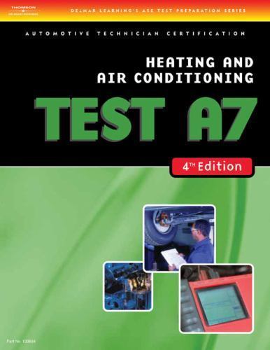 ASE Test Preparation- A7 Heating and Air Conditioning by Delmar Publishers