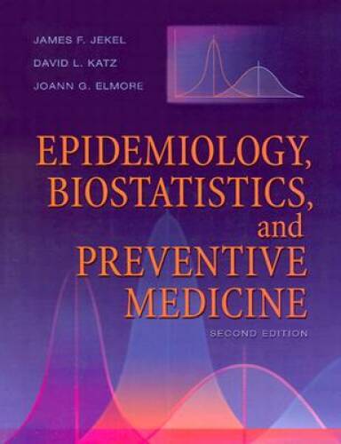 Epidemiology, Biostatistics and Preventive Medicine, 2e (Jekel’s Epidemio – GOOD