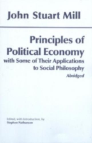 John Stuart Mill : Principles of Political Economy With Some of Their Applica…