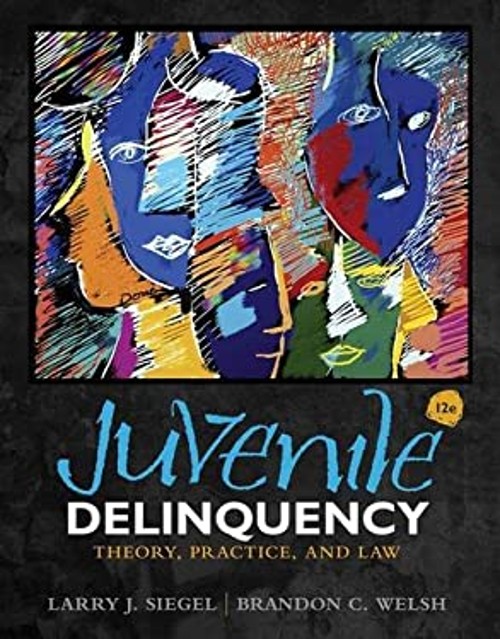 Juvenile Delinquency : Theory, Practice, and Law Brandon, Siegel,