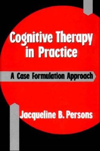 Cognitive Therapy in Practice: A Case Formulation Approach – VERY GOOD