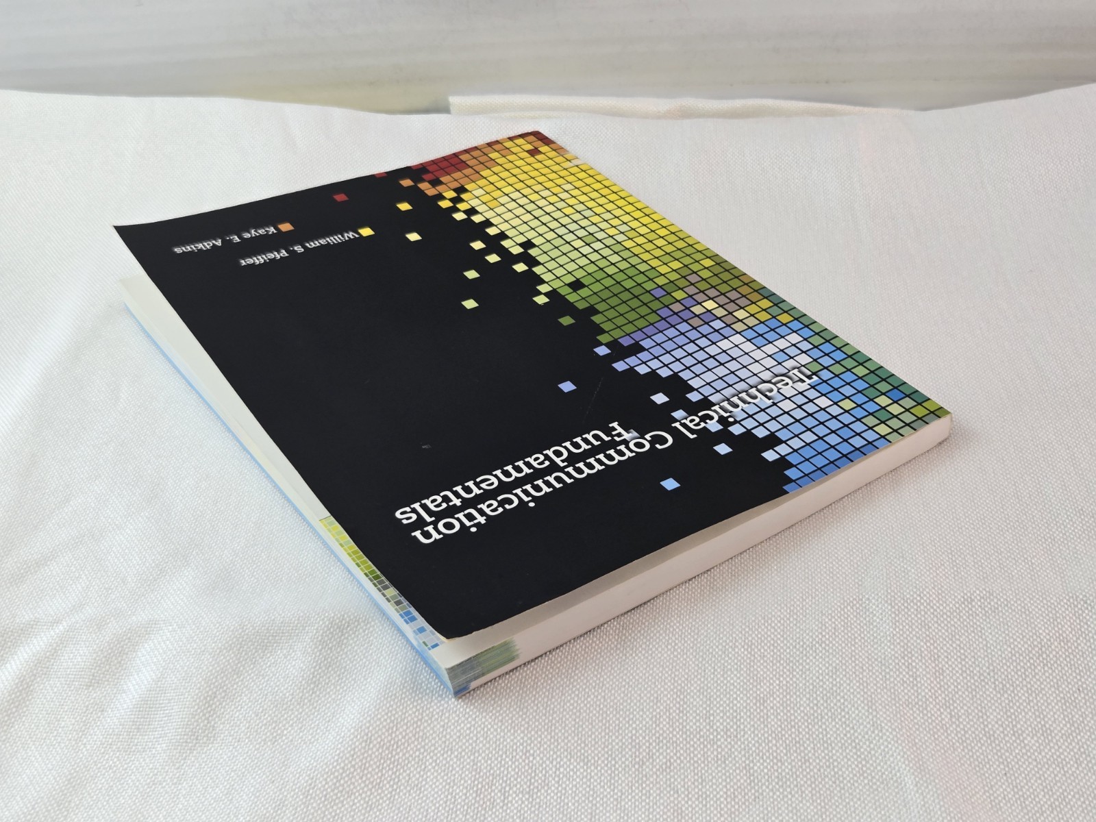 Technical Communication Fundamentals by Kaye Adkins and William Pfeiffer (2011,