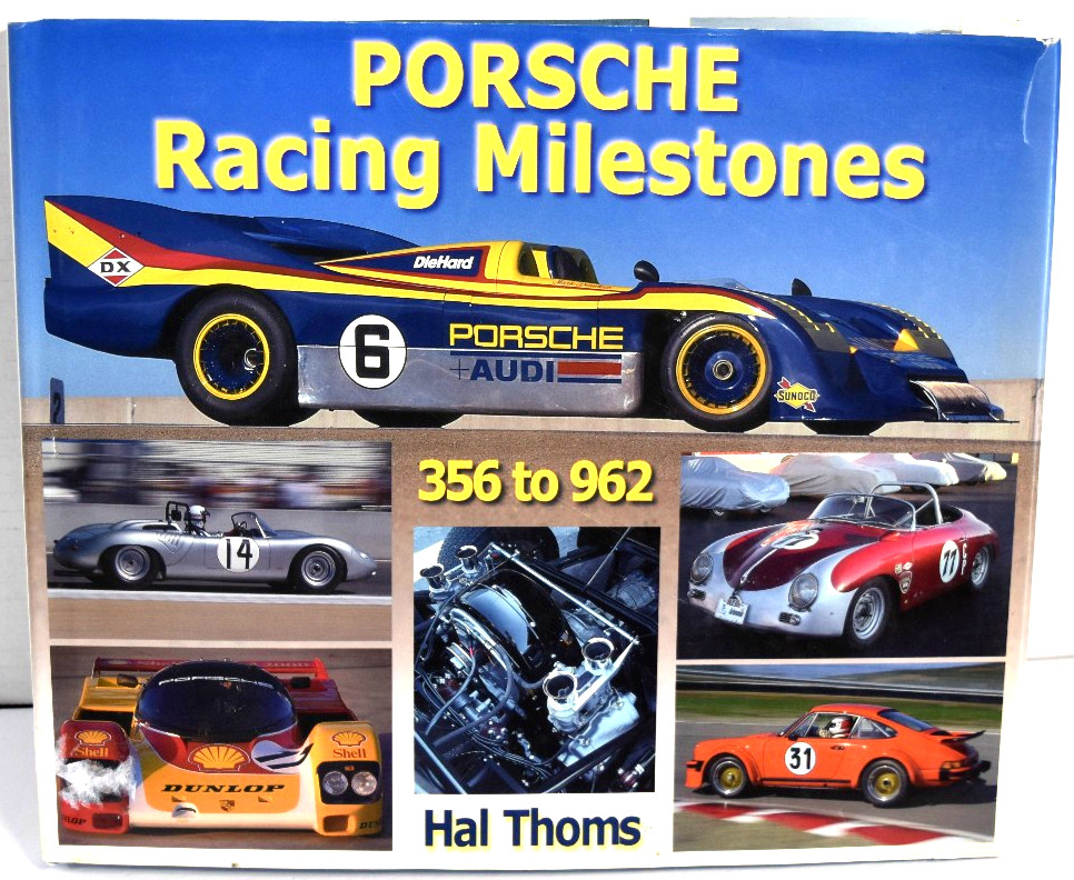 Vintage Porsche Racing Milestones 356 To 962 by Hal P. Thoms 2001 Hardcover