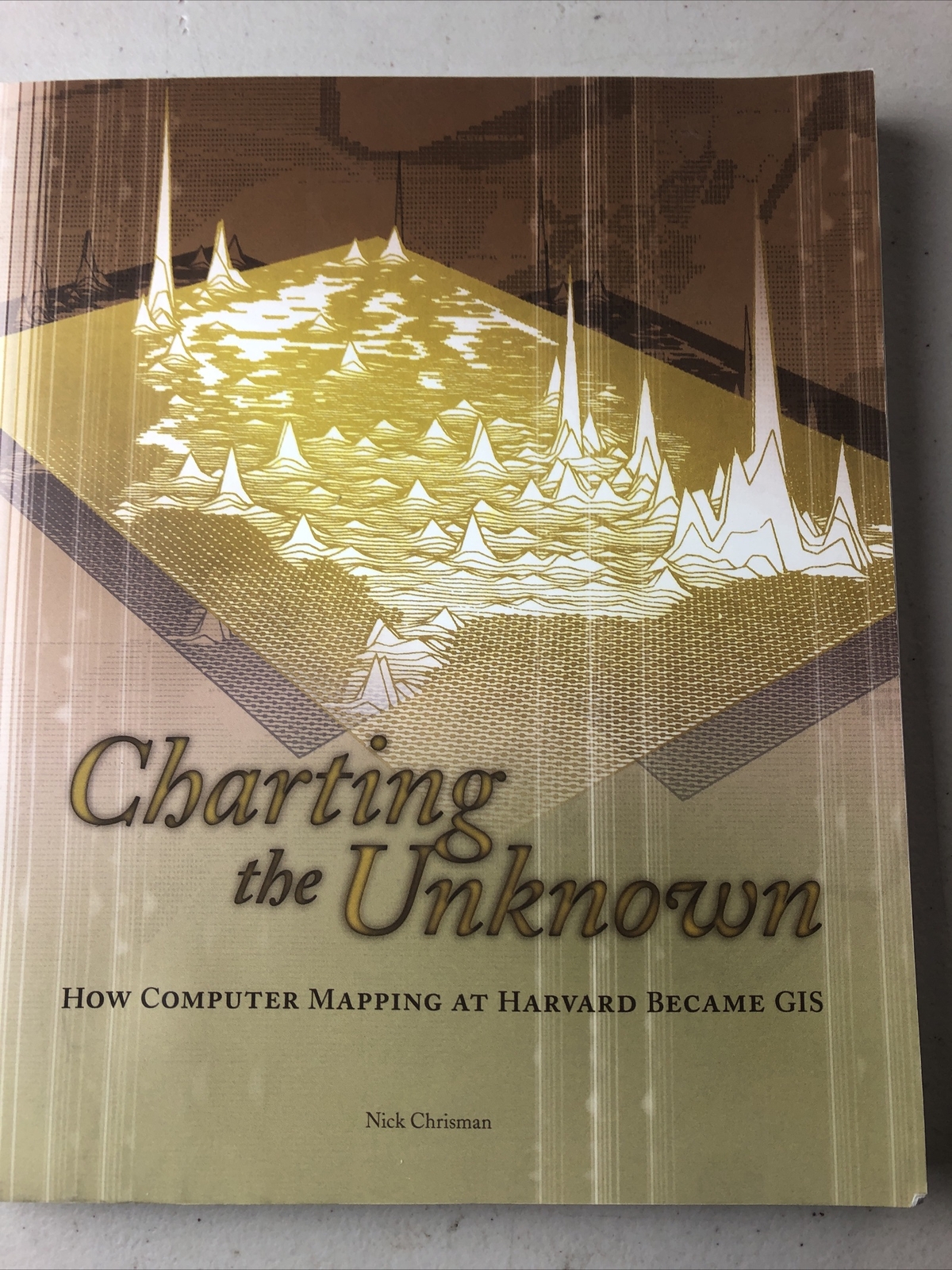 Esri Press Classics Ser.: Charting the Unknown : How Computer Mapping at Harvard