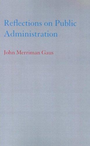 Reflections on Public Administration, Paperback by Gaus, John Merriman, Brand…