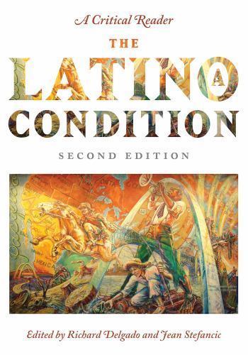The Latino/a Condition: A Critical Reader, Second Edition, Delgado, Richard Book