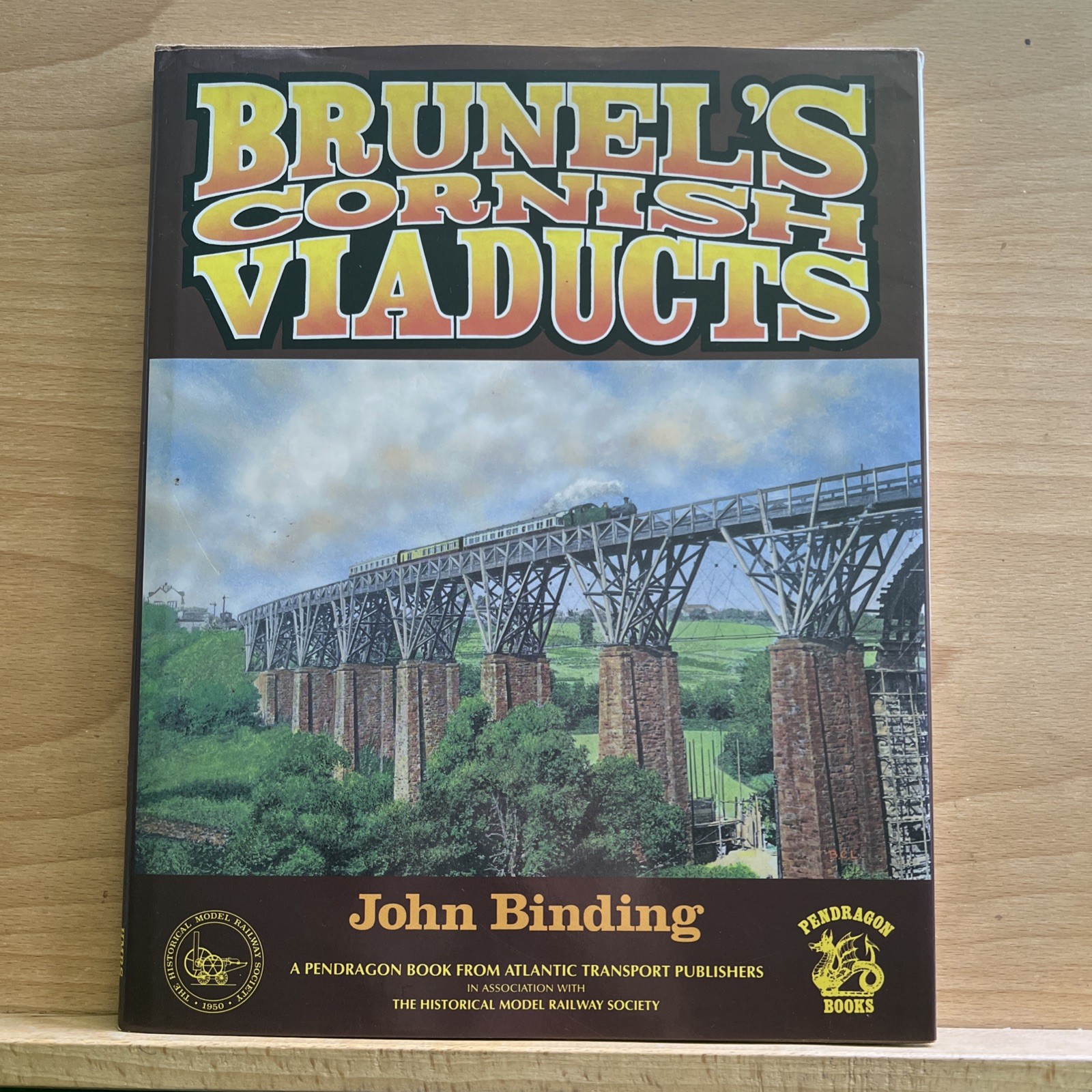 Brunel’s Cornish Viaducts (Pendragon Books) by Historical Model Railway Hbk VG