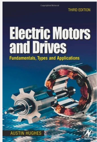 Electric Motors & Drives: Fundamentals 3rd Ed. by Austin Hughes 2008 PB VERY GD