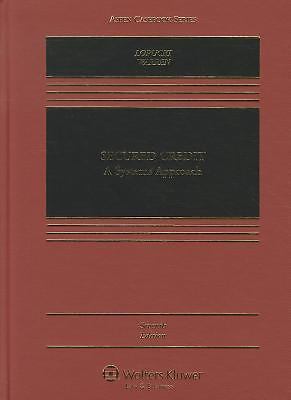 Secured Credit: A Systems Approach by Lynn M. Lopucki; Elizabeth Warren
