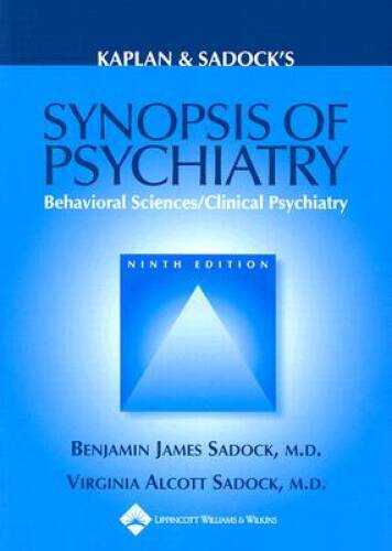 Kaplan and Sadocks Synopsis of Psychiatry: Behavioral SciencesClinical – GOOD