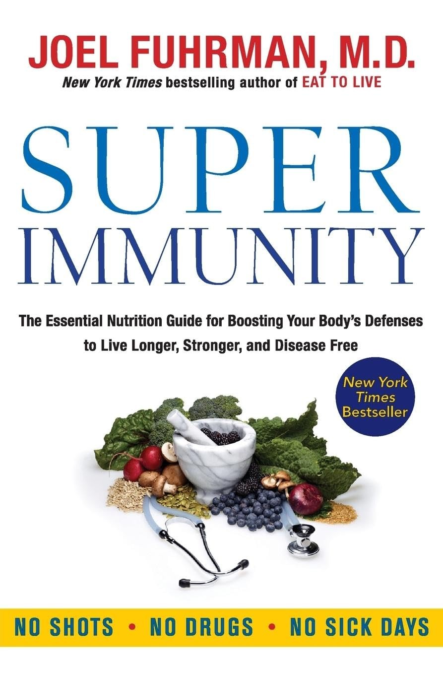 Super Immunity: The Essential Nutrition Guide for Boosting Your Body’s Defen…