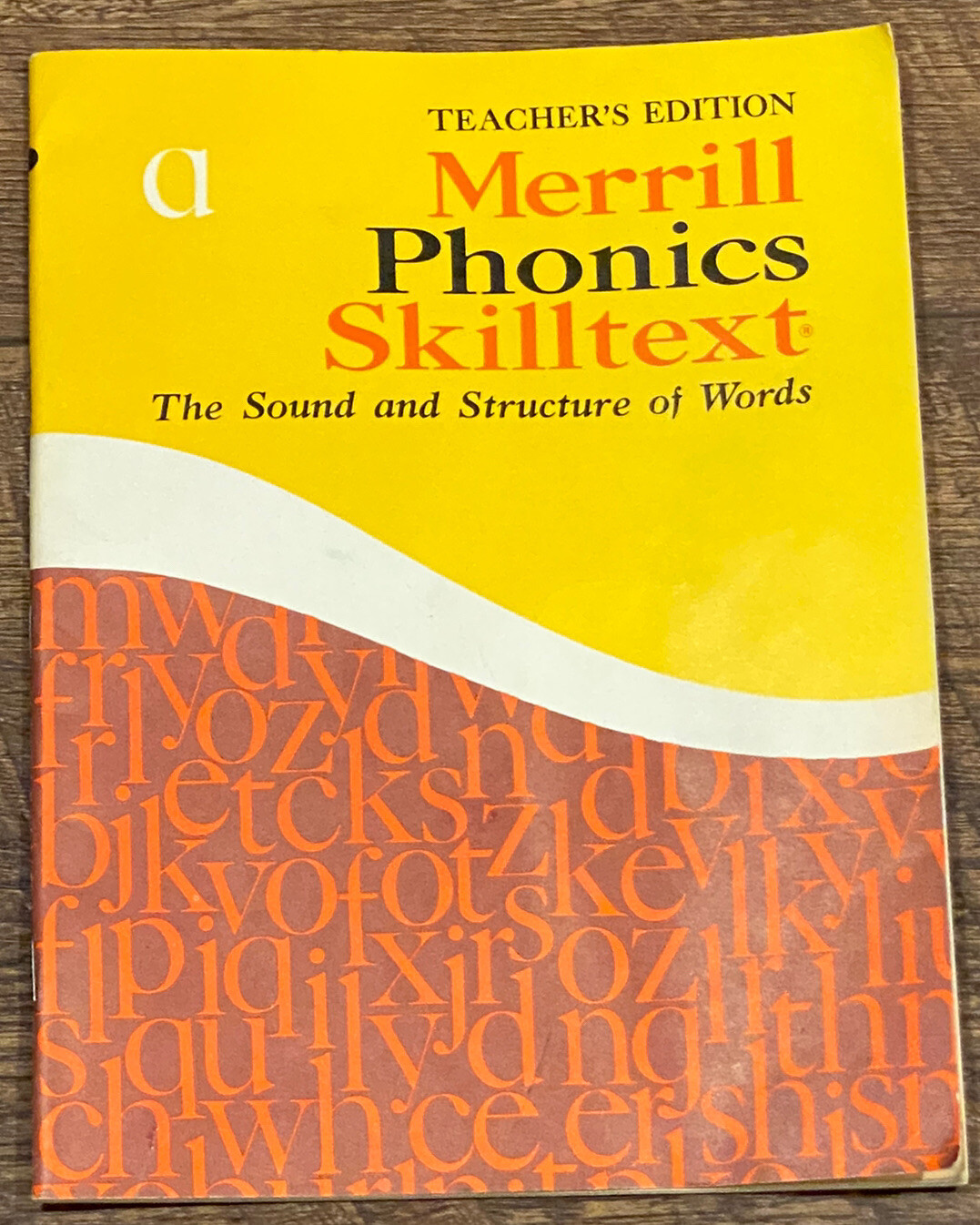 Teacher’s edition Merrill phonics skilltext : the sound and structure of words