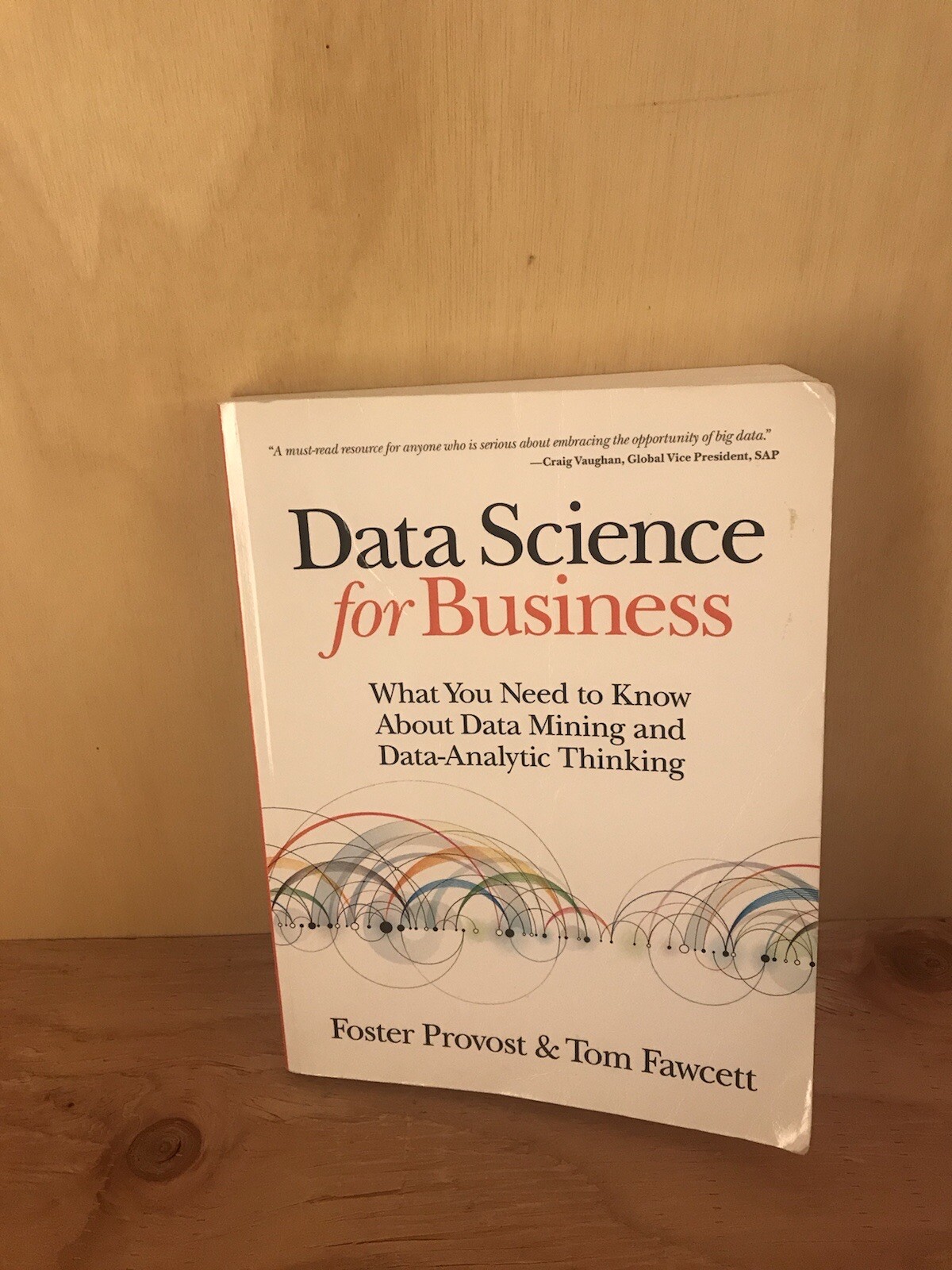 Data Science for Business : What You Need to Know about Data Mining and…