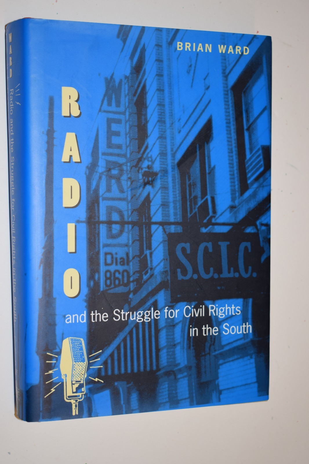 Radio and the Struggle for Civil Rights in the South by Brian Ward (2006)