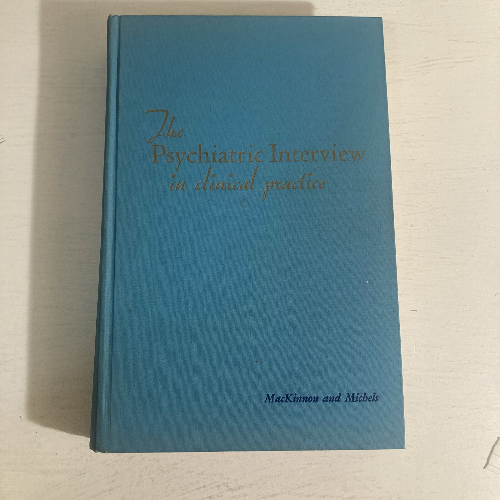 The Psychiatric Interview In Clinical Practice Hardcover Book 1971 By Mackinnon