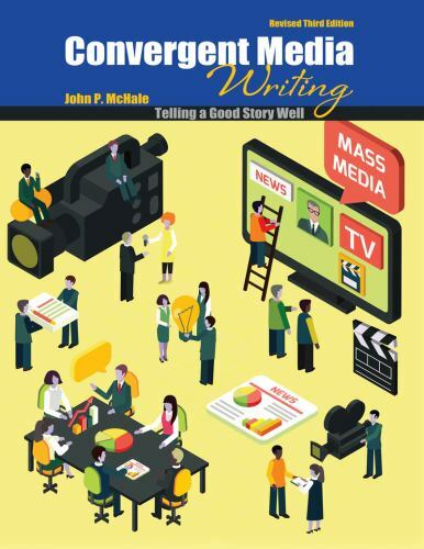 Convergent Media Writing: Telling a Good Story Well – John P Mchale – Good -…