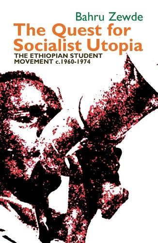 Bahru Zewde The Quest for Socialist Utopia (Paperback) Eastern Africa Series